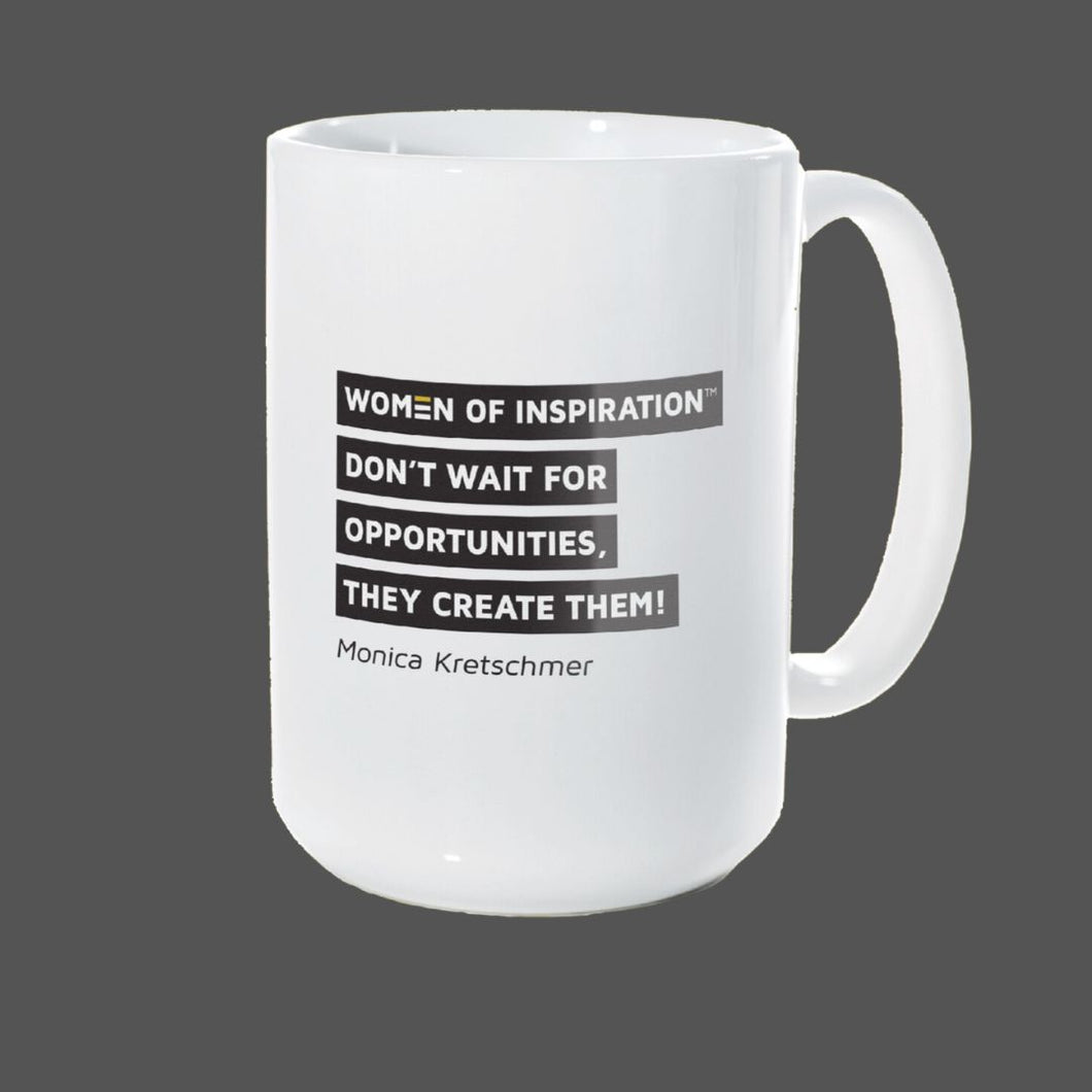 Women of Inspiration™ - Don't Wait For Opportunities!