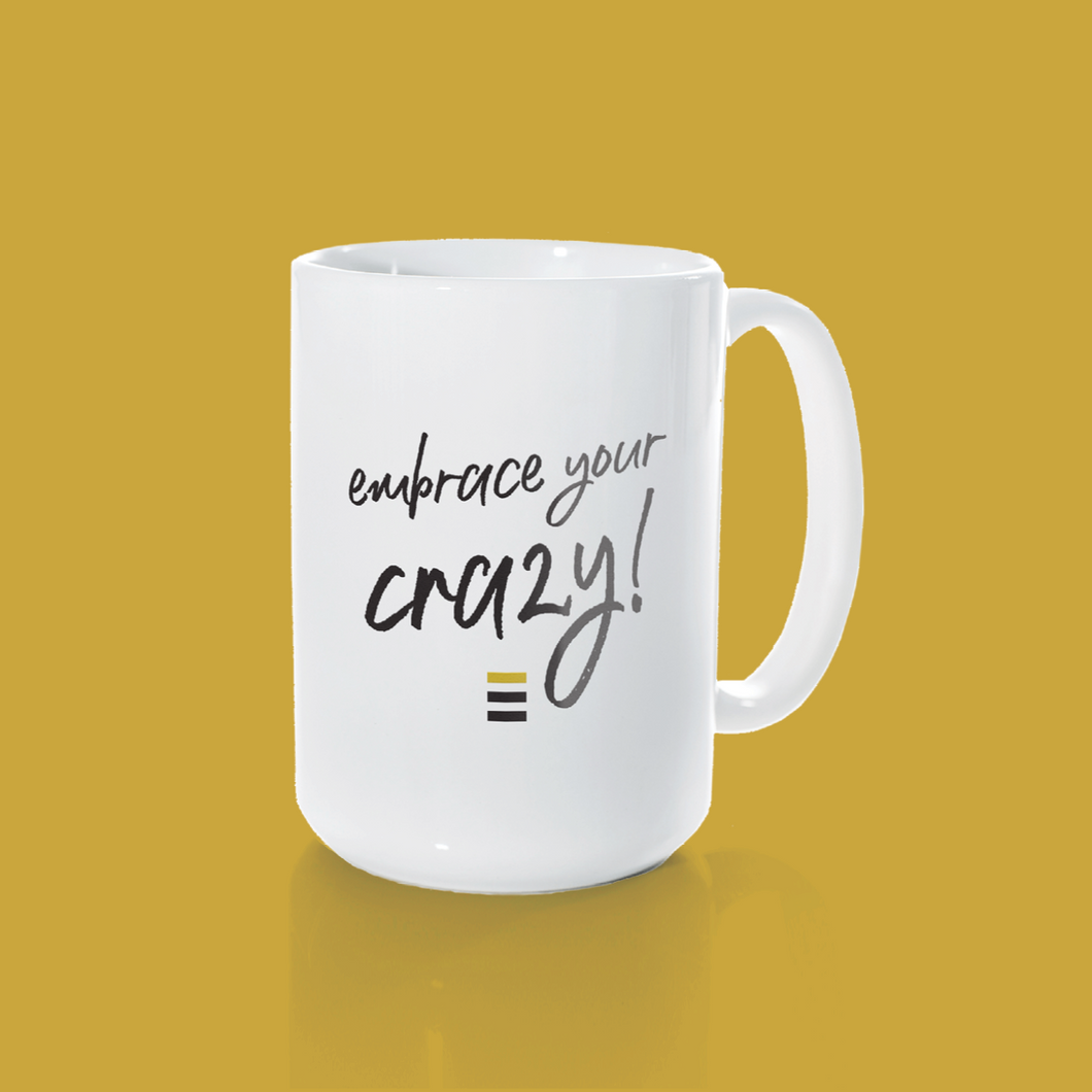 Embrace Your Crazy! Mug