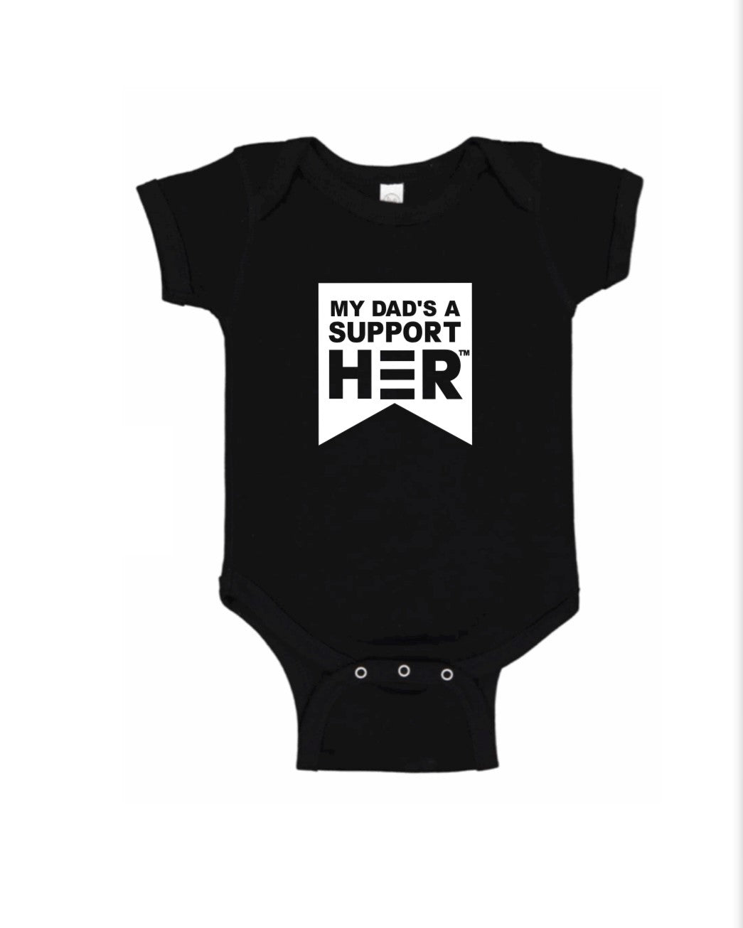 My Dad's a SupportHER -Baby Onesie - Black